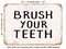 DECORATIVE METAL SIGN - Brush Your Teeth - 3 - Vintage Rusty Look